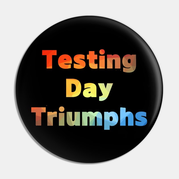 Testing Day Triumphs Test Day Teacher Testing Exam End of Year Pin by Positive Designer