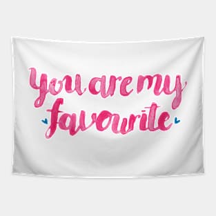 You Are My Favourite. Tapestry