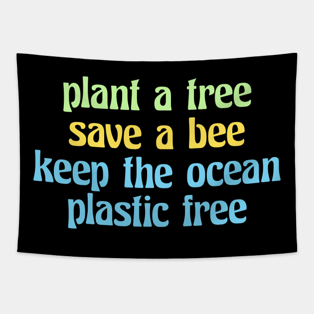 plant a tree save a bee keep the ocean plastic free (retro, quote, vsco) Tapestry by acatalepsys 