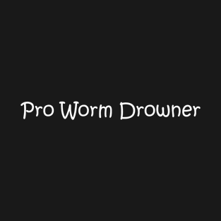 Pro Worm Drowner T-Shirt