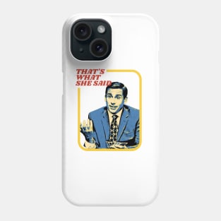 that's what she said - michael scott Phone Case