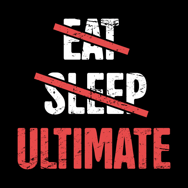 Eat, Sleep, Ultimate Frisbee by Wizardmode