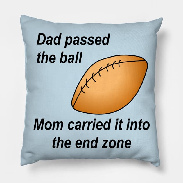 Dad Passed the Ball Pillow by Barthol Graphics