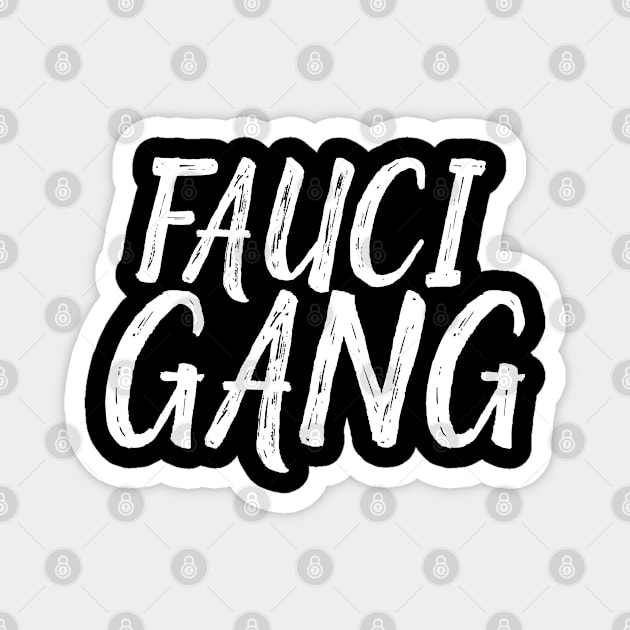 FAUCI GANG Magnet by Eldorado Store