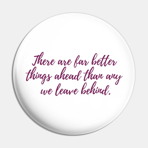 Far Better Things Pin by ryanmcintire1232