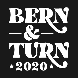 Bern & Turn 2020. Bernie Sanders 2020 and Nina Turner as VP T-Shirt