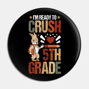 I'm Ready To Crush 5th Grade Back To School Cute Rabbit Pin