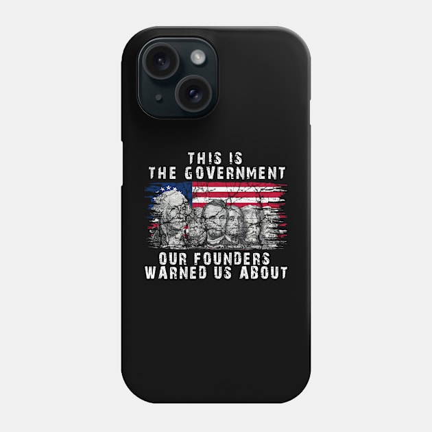 This Is The Government Our Founders Warned Us About, Phone Case by JayD World