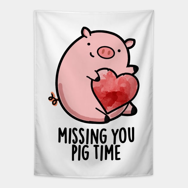 Miss You Pig Time Funny Animal Pun Tapestry by punnybone