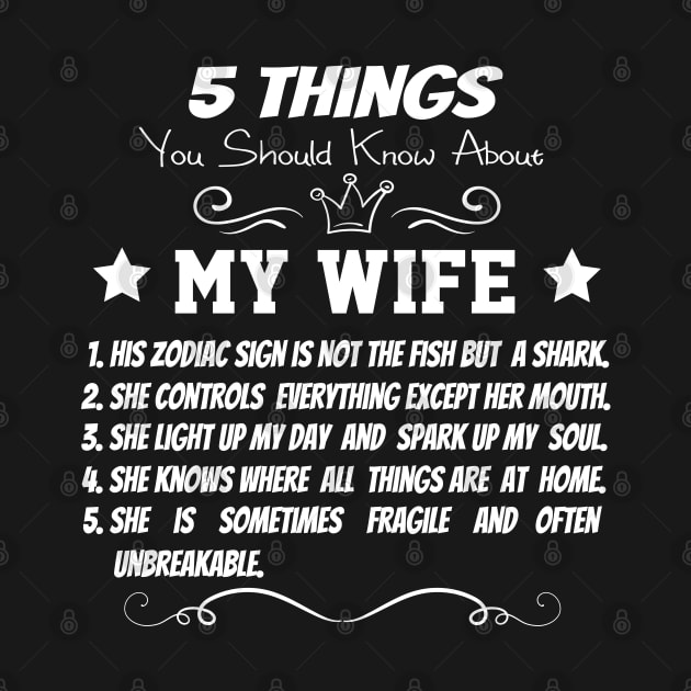 5 Things You Should Know About My Wife by OCEAN ART SHOP