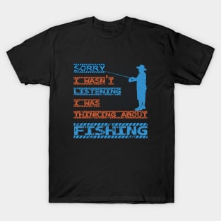 Buy Now - Sorry I Wasn't Listening Was Thinking About Walleye Fishing Shirt