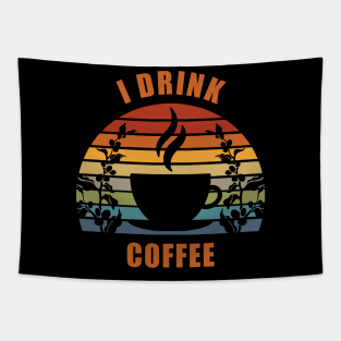 I Drink Coffee Tapestry