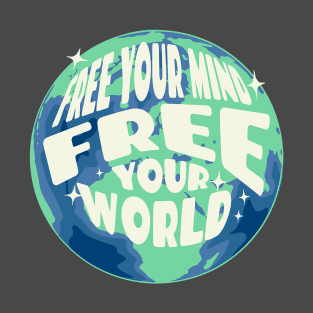 Free Your Mind Free Your World T-Shirt