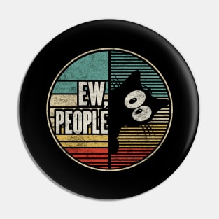 Ew, People Funny Cat Lover Vintage Introvert Pin