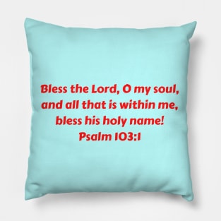 Bible Verse Psalm 103:1 Pillow