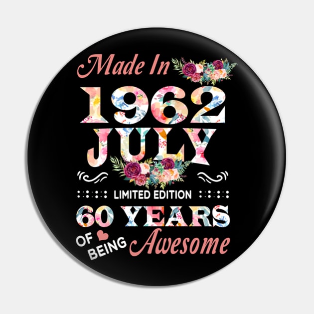Made In 1962 July 60 Years Of Being Awesome Flowers Pin by tasmarashad