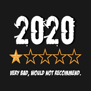 2020 Very Bad Would Not Recommend T-Shirt