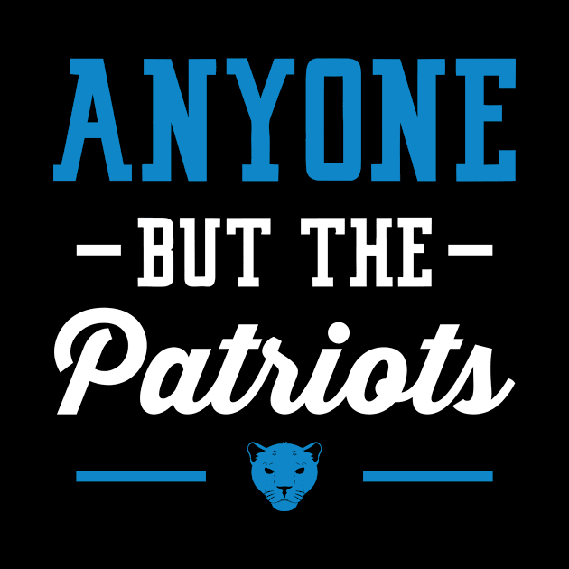 Anyone But The Patriots - Carolina by anyonebutthepatriots