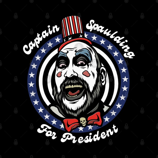 House of 1000 Corpses Captain Spaulding for President by PopcornShow