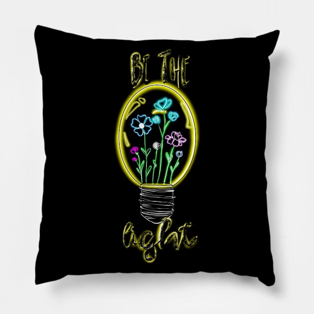 Be the light Pillow by Miruna Mares