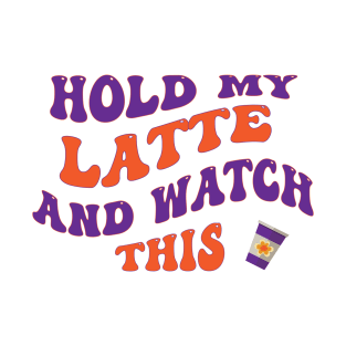 Hold My Latte and Watch This, Wavy Text, Retro, Purple and Orange T-Shirt