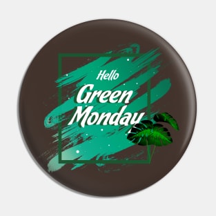 Say hello to Nature - Green Monday Pin