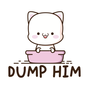 Dump Him T Shirt For Women Funny Cute Anime Kawaii Neko Cat T-Shirt
