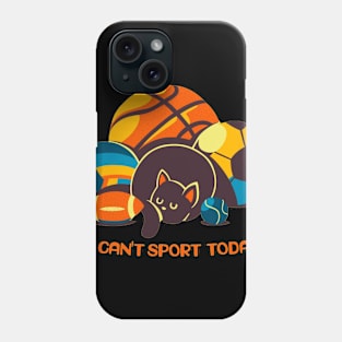 Funny Cat T-shirt " I Can't Sport Today " Phone Case