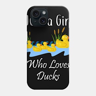 Just a Girl Who Loves Ducks Phone Case