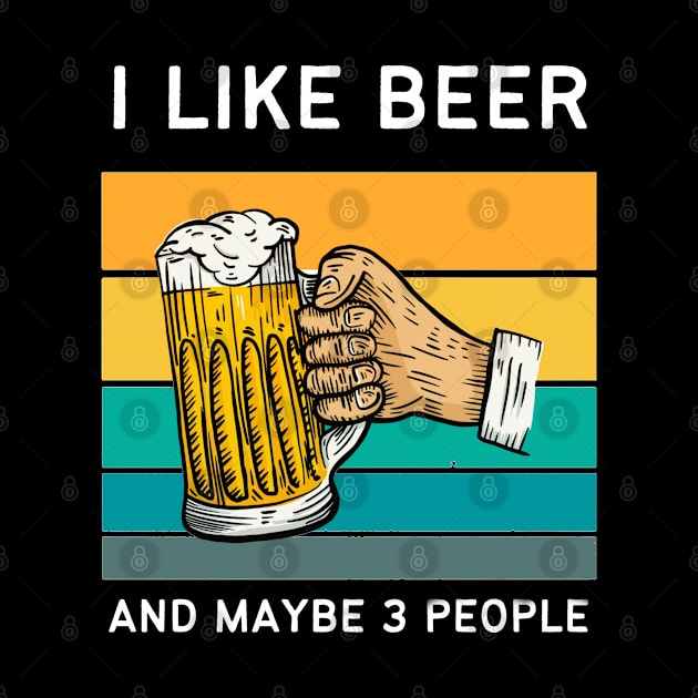 I Like Beer And Maybe 3 People by medd.art