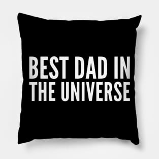 Best Dad in the Universe Pillow