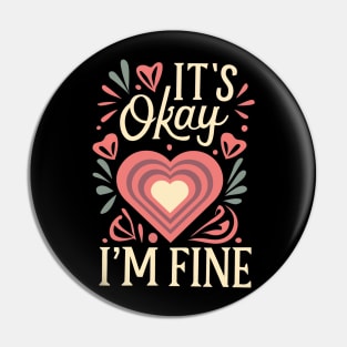 It's okay I'm fine Pin