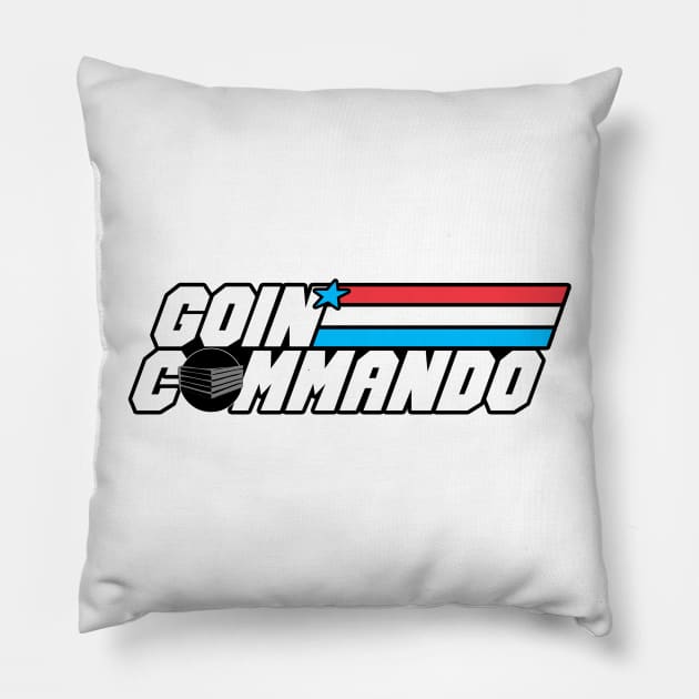 Goin' Commando Pillow by TWOFISTEDTEES