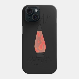 "Stay Drippy" Lava Lamp Phone Case