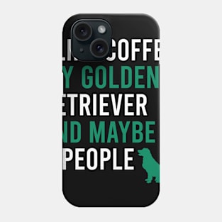 I like coffee my golden retriever and maybe 3 people Phone Case