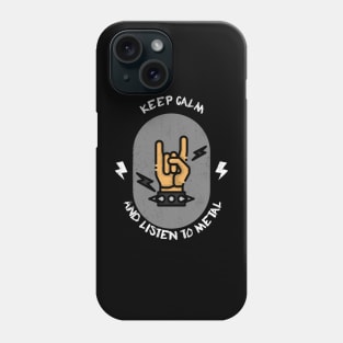 Keep calm and listen to metal Phone Case