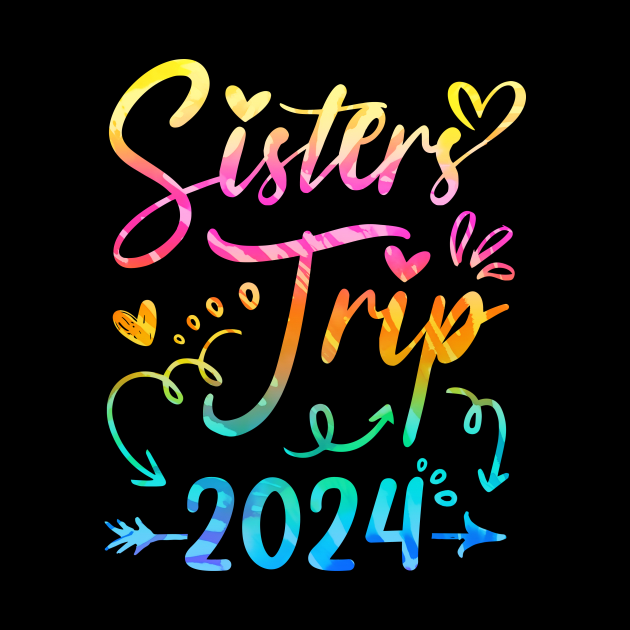 Sister's Road Trip 2024 Tie Dye Cute Sisters Weekend Trip by James Green