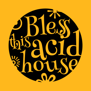 Bless This Acid House T-Shirt