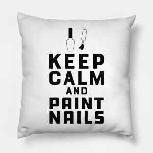 Nail Technician - Keep calm and paint nails Pillow