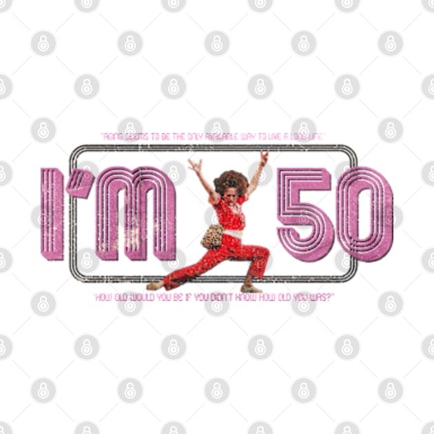 I'm 50 by Cartooned Factory