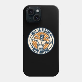 Will talk Gym with anyone Cool Gym Rat Phone Case