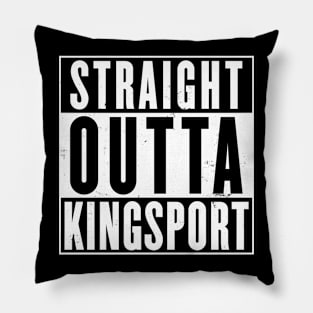 Straight Outta Kingsport Pillow