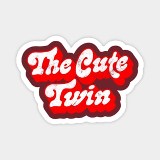 The Cute Twin - Funny Twins Design Magnet