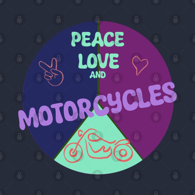 Peace, Love, and Motorcycles t-shirt by Peaceful Pigments