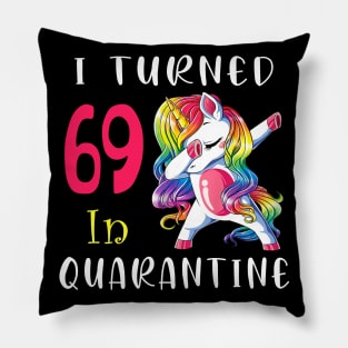 I Turned 69 in quarantine Cute Unicorn Dabbing Pillow