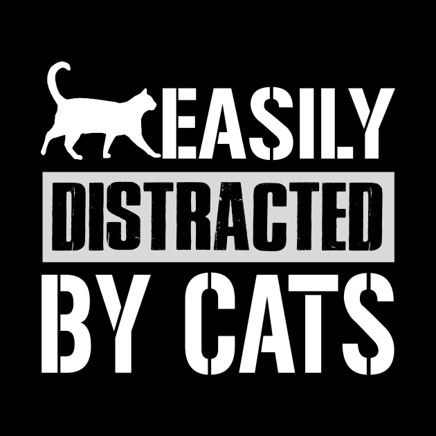 Easily Distracted By Cats by TeeWind