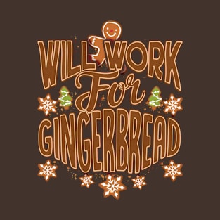 Will Work For Gingerbread Funny Christmas T-Shirt