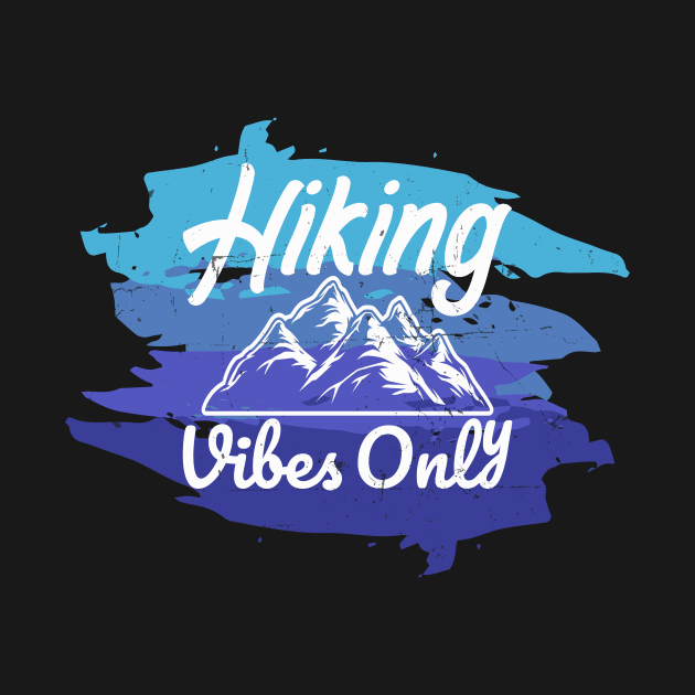 Hike Vibes Only by Creative Brain