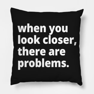 when you look closer, there are problems. Pillow