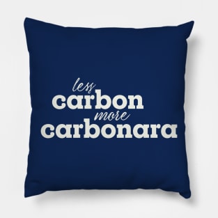 Less carbon, more carbonara Pillow